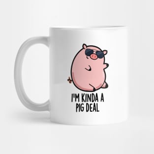 I'm Kinda A Pig Deal Funny Pig Pun Mug